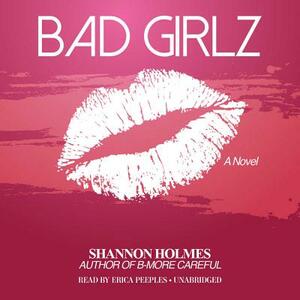 Bad Girlz by Shannon Holmes