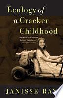 Ecology of a Cracker Childhood: 15th Anniversary Edition by Janisse Ray