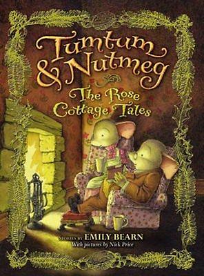 Tumtum &amp; Nutmeg: The Rose Cottage Tales by Emily Bearn
