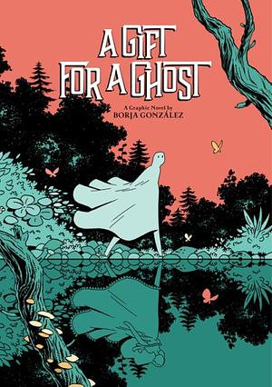 A Gift for a Ghost by Borja González