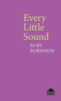 Every Little Sound by Ruby Robinson