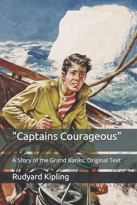 "Captains Courageous": A Story of the Grand Banks: Original Text by Rudyard Kipling