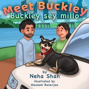 Meet Buckley: Buckley Sey Millo! by Neha Shah