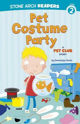 Pet Costume Party: A Pet Club Story by Gwendolyn Hooks