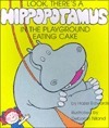 Look, There's a Hippopotamus in the Playground Eating Cake by Hazel Edwards