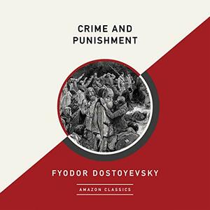 Crime and Punishment by Fyodor Dostoevsky