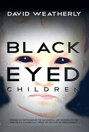 The Black Eyed Children by Nick Redfern, David Weatherly