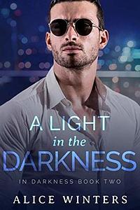 A Light in the Darkness by Alice Winters