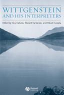 Wittgenstein and His Interpreters: Essays in Memory of Gordon Baker by Guy Kahane, Edward Kanterian, Oskari Kuusela