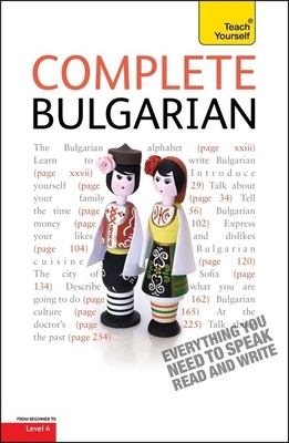 Complete Bulgarian Beginner to Intermediate Course: Learn to Read, Write, Speak and Understand a New Language by Michael Holman, Mira Kotvatcheva