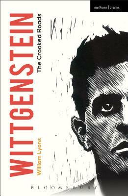 Wittgenstein: The Crooked Roads by William Lyons