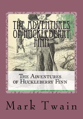 The Adventures of Huckleberry Finn by Mark Twain