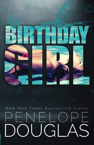 Birthday Girl  by Penelope Douglas