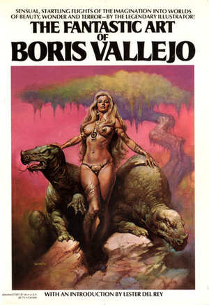 The Fantastic Art Of Boris Vallejo by Lester del Rey, Boris Vallejo