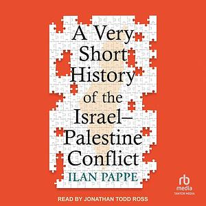 A Very Short History of the Israel - Palestine Conflict  by Ilan Pappé