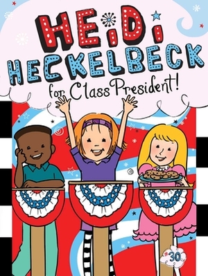 Heidi Heckelbeck for Class President by Wanda Coven