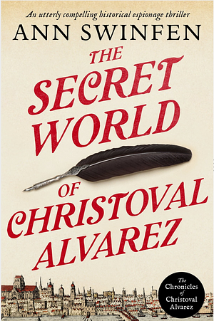 The Secret World of Christoval Alvarez by Ann Swinfen