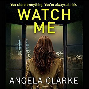 Watch Me by Angela Clarke