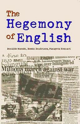 Hegemony of English by Donaldo Macedo