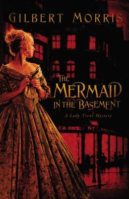 The Mermaid in the Basement by Gilbert Morris