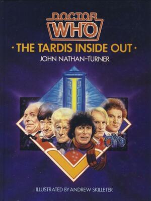 Doctor Who: The TARDIS Inside Out (Doctor Who Series) by Andrew Skilleter, John Nathan-Turner