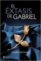 El extasis de Gabriel by Sylvain Reynard