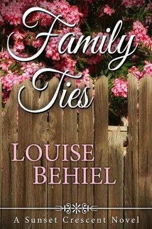 Family Ties by Louise Behiel