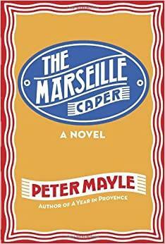 Марсилска афера by Peter Mayle, Питър Мейл
