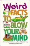 Weird Facts to Blow Your Mind by Judith Freeman Clark, Stephen Long, Skip Morrow