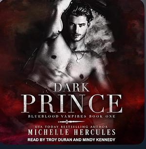 Dark Prince. Blueblood Vampires Book One by Michelle Hercules