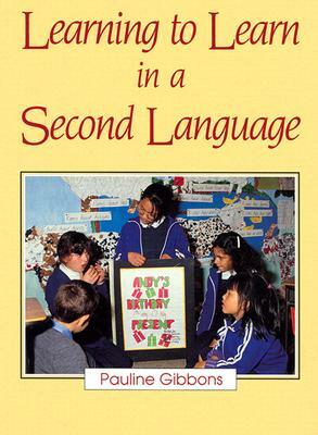 Learning to Learn in a Second Language by Pauline Gibbons
