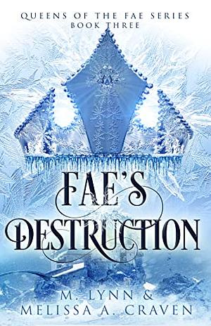 Fae's Destruction by Melissa A. Craven, M. Lynn
