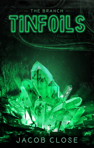 Tinfoils (The Branch, #1) by Jacob Close