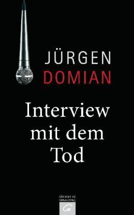 Interview mit dem Tod by Jürgen Domian