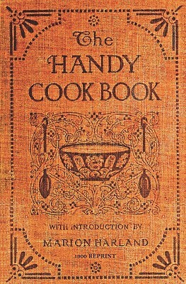 The Handy Cookbook - 1900 Reprint: With A Familiar Talk On Cookery by Marion Harland