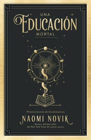 Una educación mortal by Naomi Novik