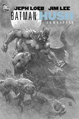 Batman: Hush Unwrapped Deluxe by Jim Lee, Jeph Loeb