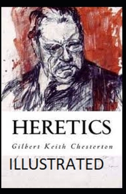 Heretics Illustrated by G.K. Chesterton