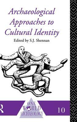 Archaeological Approaches to Cultural Identity by 