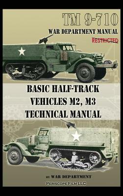 Basic Half-Track Vehicles M2, M3 Technical Manual by War Department