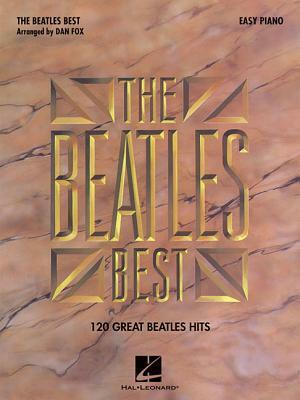 Beatles Best for Easy Piano (Easy Piano (Hal Leonard)) by The Beatles, Dan Fox