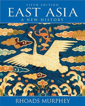 East Asia: A New History by Murphey