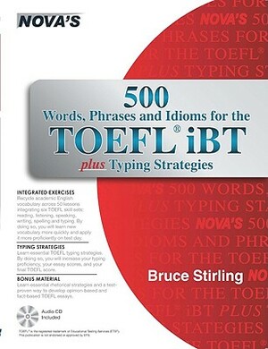 500 Words, Phrases, and Idioms for the TOEFL IBT [With CD (Audio)] by Bruce Stirling