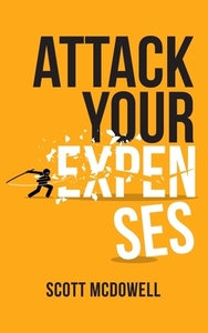 Attack Your Expenses by Scott McDowell