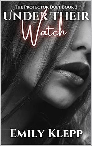 Under Their Watch by Emily Klepp