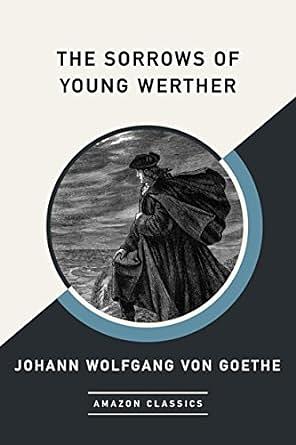 The Sorrows of Young Werther by Johann Wolfgang von Goethe