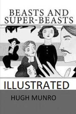 Beasts and Super-Beasts Illustrated by Hugh Munro