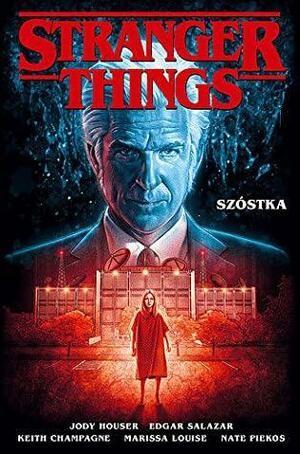 Stranger Things: Szóstka by Jody Houser, Keith Champagne
