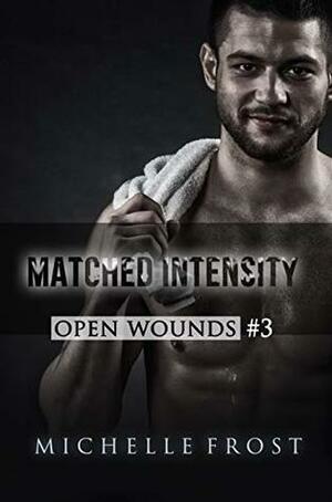 Matched Intensity by Michelle Frost