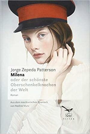 Milena: oder der schönste Oberschenkelknochen der Welt (Los Azules #2) by Jorge Zepeda Patterson, Adrian Nathan West
